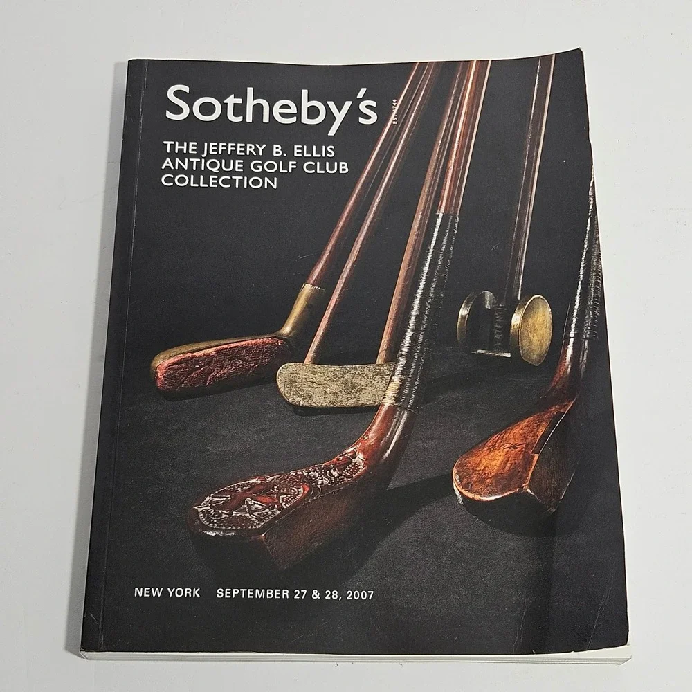 Sotheby's Jeffery B Ellis Antique Golf Club Collection Auction Catalog 2007